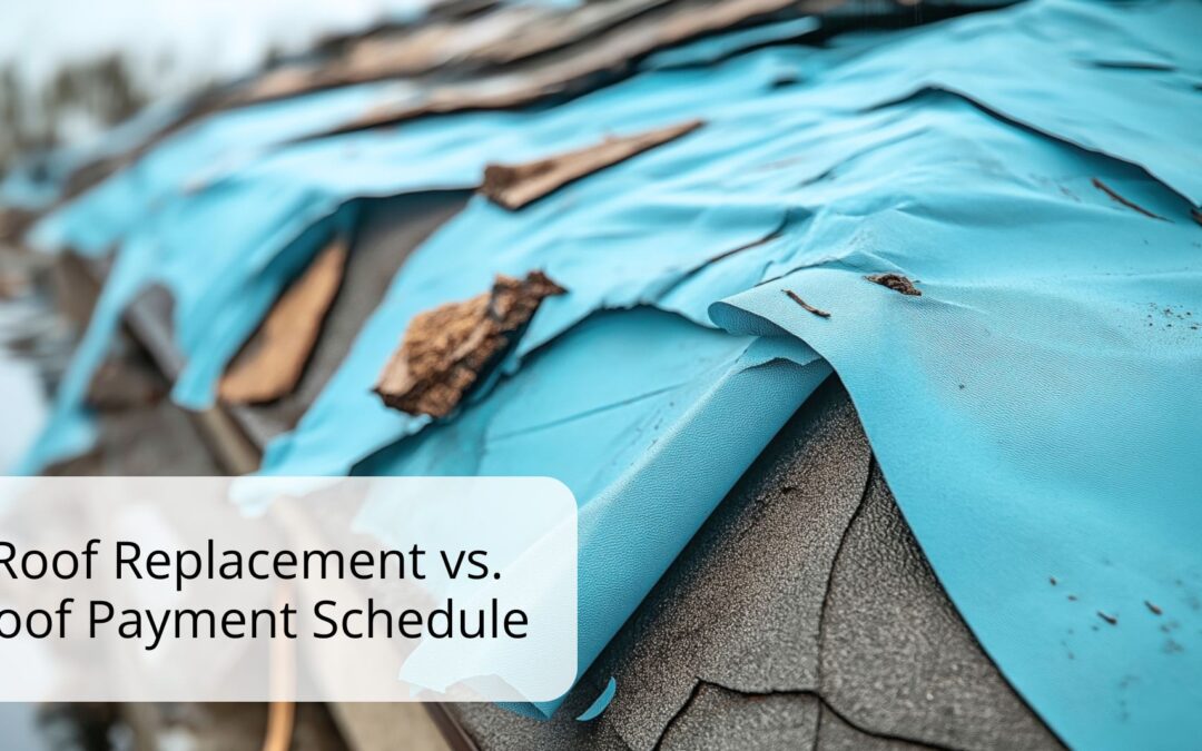Roof Replacement Vs. Roof Payment Schedule